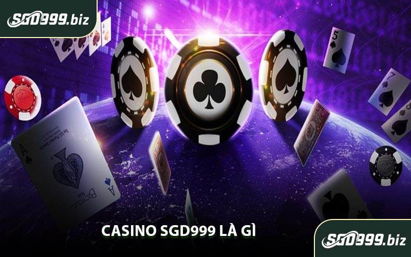Casino SGD999 Là Gì