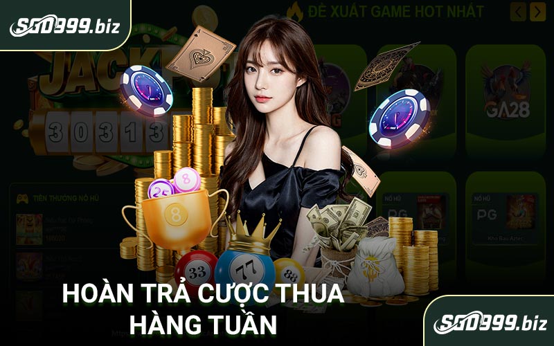 Hoàn trả cược thua hàng tuần