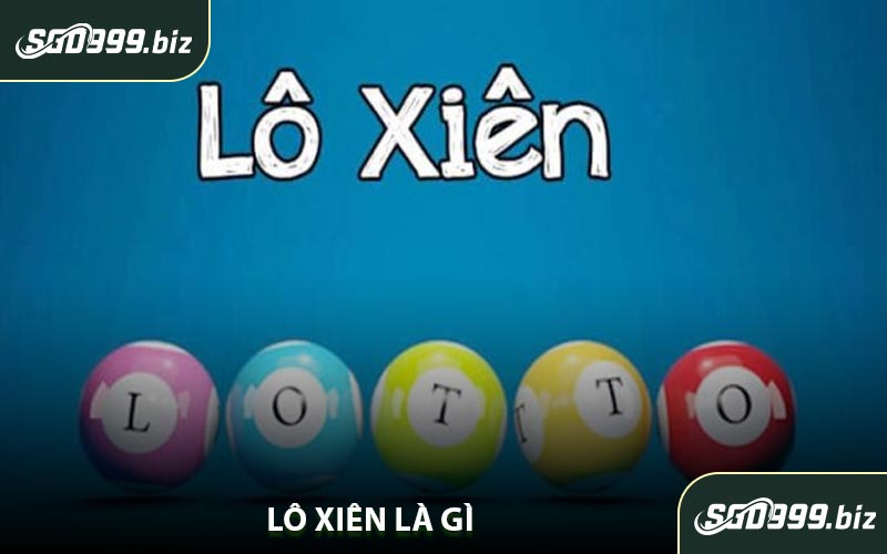 Lô Xiên Là Gì
