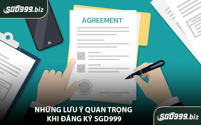 Những Lưu Ý Quan Trọng Khi Đăng Ký SGD999
