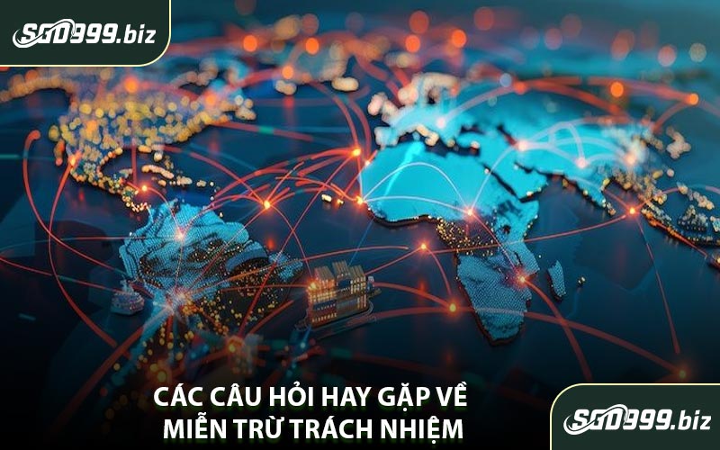 Các Câu Hỏi Hay Gặp Về Miễn Trừ Trách Nhiệm
