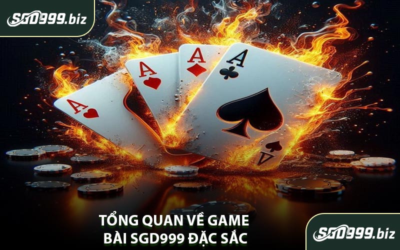 Tổng Quan Về Game Bài SGD999 Đặc Sắc